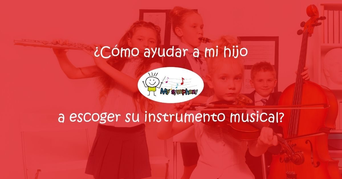 Cómo y cuándo ayudar a mi hijo a escoger su instrumento musical
